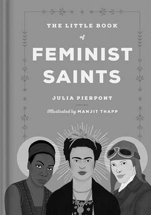 Feminist Saints by Julia Pierpont